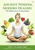 Ancient Wisdom Modern Healing – The Quintessence of Naturopathy