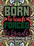 Born to teach forced to Grade