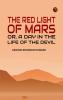 The Red Light of Mars; or A Day in the Life of the Devil