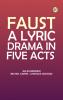 Faust: A Lyric Drama in Five Acts