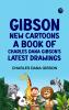 Gibson: New Cartoons; A book of Charles Dana Gibson's latest drawings