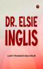 Dr. Elsie Inglis