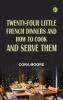 Twenty-four Little French Dinners and How to Cook and Serve Them