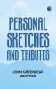 Personal Sketches and Tributes
