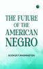 The Future of the American Negro