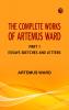 The Complete Works of Artemus Ward -- Part 1: Essays Sketches and Letters