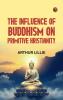 THE INFLUENCE OF BUDDHISM ON PRIMITIVE HRISTIANITY