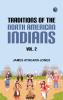 Traditions of the North American Indians Vol. 2