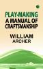 Play-Making: A Manual of Craftsmanship