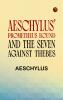 Aeschylus' Prometheus Bound and the Seven Against Thebes