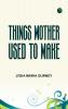 Things Mother Used to Make