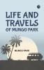 Life and Travels of Mungo Park