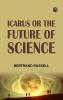 Icarus; or The Future of Science