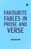 Favourite Fables in Prose and Verse