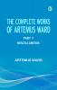 The Complete Works of Artemus Ward -- Part 7: Miscellaneous