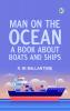Man on the Ocean: A Book about Boats and Ships