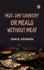 Fast-Day Cookery; or Meals without Meat