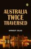 AUSTRALIA TWICE TRAVERSED