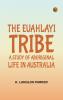 The Euahlayi Tribe: A Study of Aboriginal Life in Australia