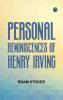 Personal reminiscences of Henry Irving