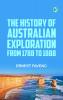The History of Australian Exploration from 1788 to 1888