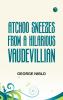 Atchoo Sneezes from a Hilarious Vaudevillian