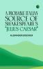 A Probable Italian Source of Shakespeare's Julius Caesar