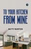 To Your Kitchen From Mine