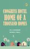 Congress Hotel Home of a Thousand Homes