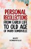 Personal Recollections from Early Life to Old Age of Mary Somerville
