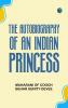 The Autobiography of an Indian Princess