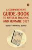 A Comprehensive Guide-Book to Natural Hygienic and Humane Diet