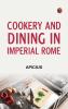Cookery and Dining in Imperial Rome