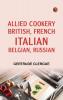 Allied Cookery: British French Italian Belgian Russian