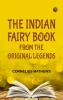 The Indian Fairy Book: From the Original Legends