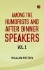 Among the Humorists and After Dinner Speakers Vol. 1