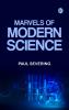 Marvels of Modern Science