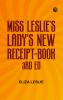 Miss Leslie's Lady's New Receipt-Book 3rd ed