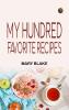 My Hundred Favorite Recipes