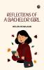 Reflections of a Bachelor Girl