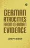 German Atrocities from German Evidence