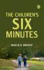 The Children's Six Minutes