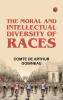The Moral and Intellectual Diversity of Races