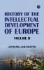 History of the Intellectual Development of Europe Volume II