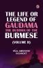The Life or Legend of Gaudama the Buddha of the Burmese (Volume II)