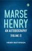 Marse Henry: An Autobiography (Volume 2)
