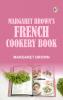 Margaret Brown's French Cookery Book
