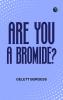 Are You a Bromide?