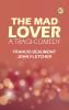 The Mad Lover a Tragi-Comedy