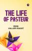The life of Pasteur